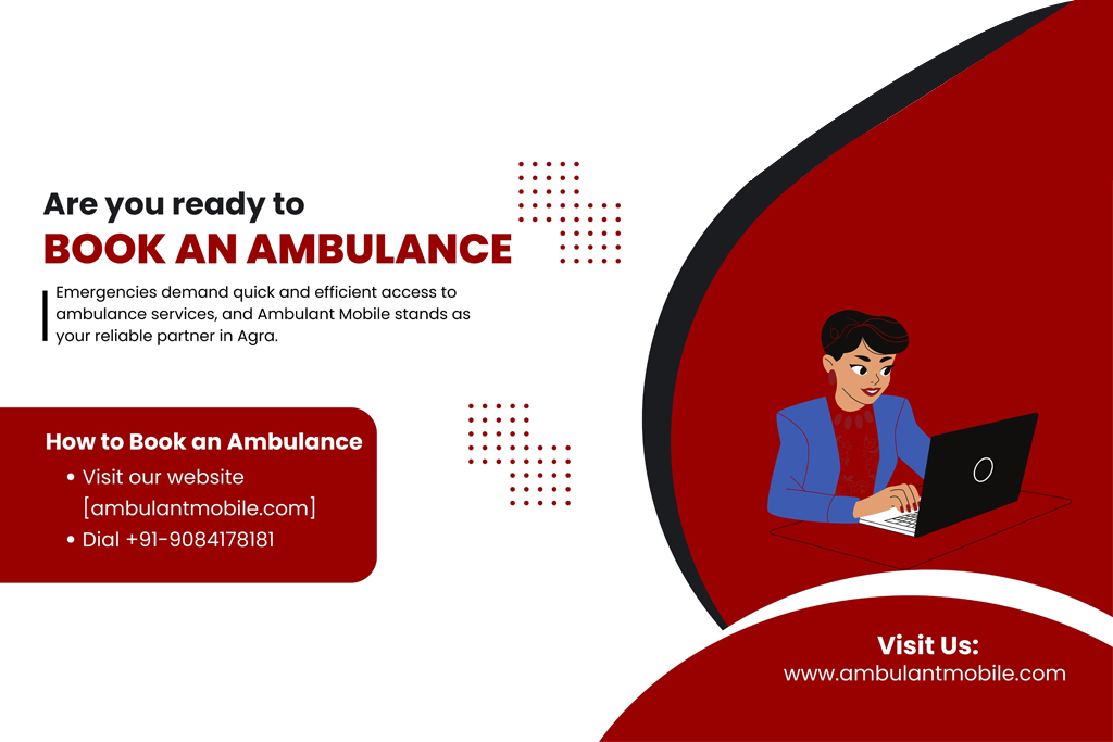 Ambulance services in Agra - Swift and reliable emergency response with Ambulant Mobile